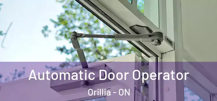 Automatic Door Operator Orillia - ON