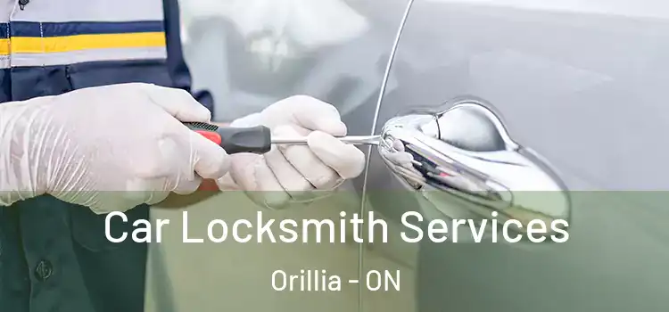  Car Locksmith Services Orillia - ON