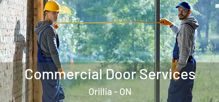 Commercial Door Services Orillia - ON
