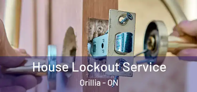 House Lockout Service Orillia - ON