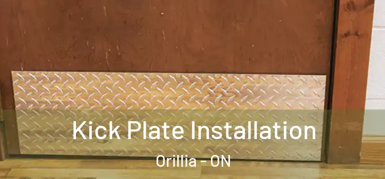 Kick Plate Installation Orillia - ON