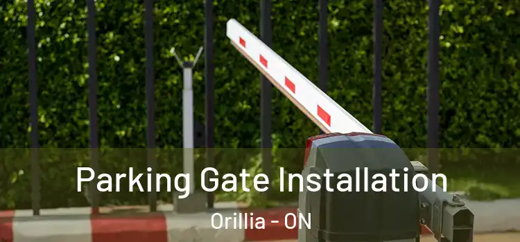 Parking Gate Installation Orillia - ON