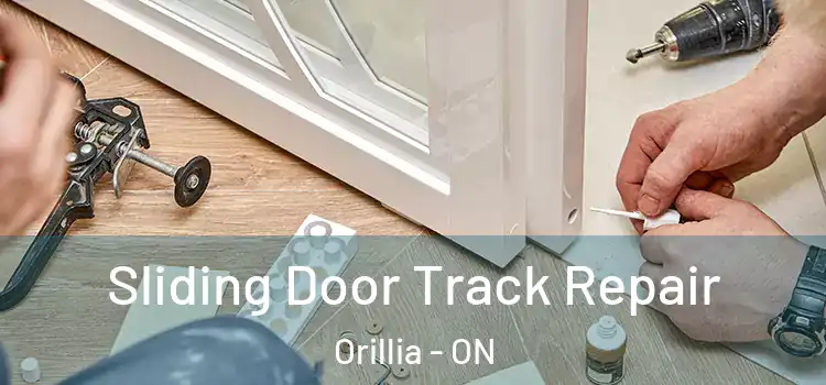 Sliding Door Track Repair Orillia - ON