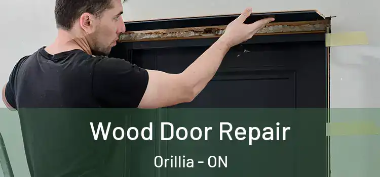 Wood Door Repair Orillia - ON